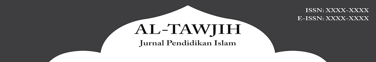 Al-Tawjih - Jurnal Pendidikan Islam