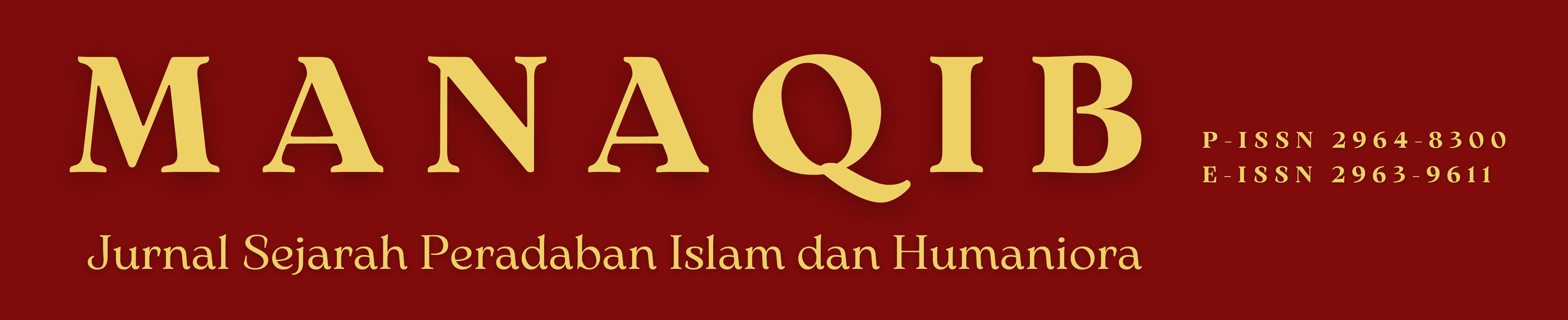 Manaqib: Jurnal Sejarah Peradaban Islam dan Humaniora